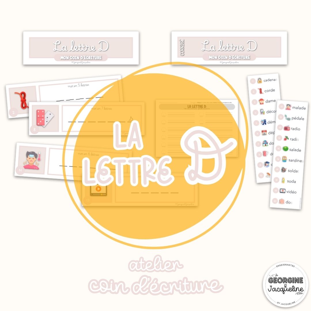 La lettre D – Mon coin d’écriture (atelier)
