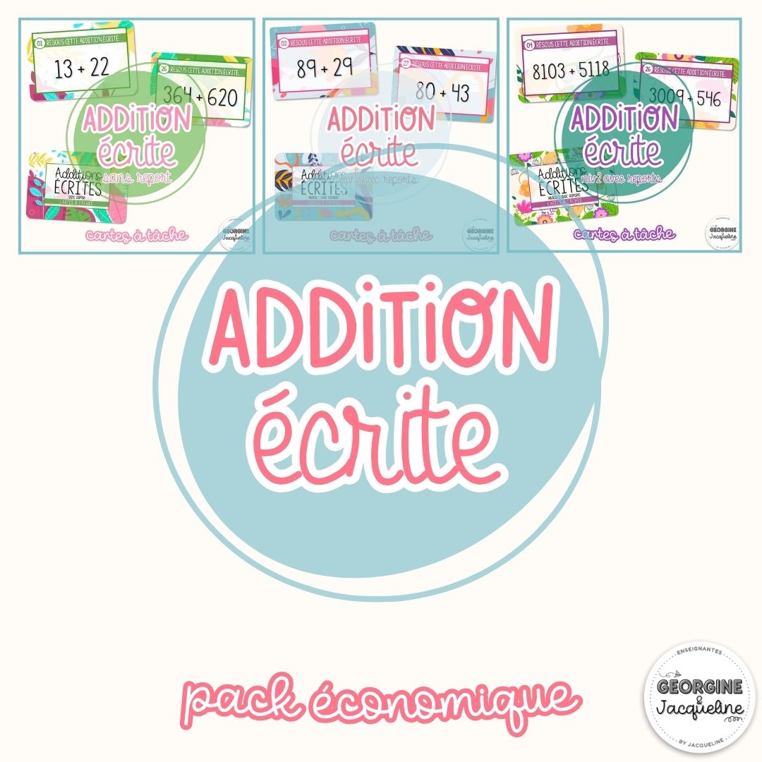 Les additions écrites – Pack économique – CÀT / Cartes à tâches (niveaux progressifs)