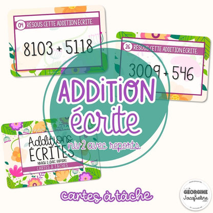 Les additions écrites – Pack économique – CÀT / Cartes à tâches (niveaux progressifs)